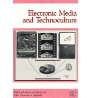 Electronic Media and Technoculture