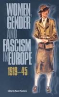 Women, Gender, and Fascism in Europe, 1919-45