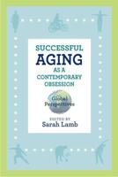 Successful Aging as a Contemporary Obsession