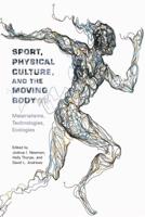 Sport, Physical Culture, and the Moving Body