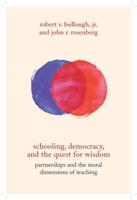 Schooling, Democracy, and the Quest for Wisdom
