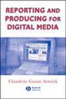 Reporting and Producing for Digital Media