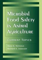 Microbial Food Safety in Animal Agriculture