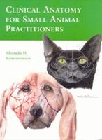 Clinical Anatomy for Small Animal Practitioners