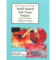 Self-Assessment Color Review of Small Animal Soft Tissue Surgery