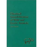 Chemical Immobilization of Wild and Exotic Animals