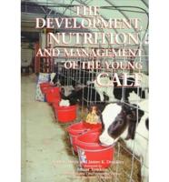 The Development, Nutrition, and Management of the Young Calf