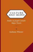 Culture and Irony: Studies in Joseph Conrad's Major Novels