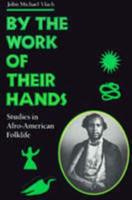 By the Work of Their Hands: Studies in Afro-American Folklife
