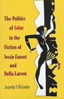 The Politics of Color in the Fiction of Jessie Fauset and Nella Larsen