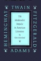 The Medievalist Impulse in American Literature