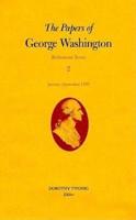 The Papers of George Washington V.2; Retirement Series;January-September 1798