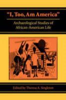 "I, Too, Am America": Archaeological Studies of African-American Life