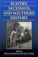 Slavery, Secession, and Southern History