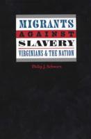 Migrants Against Slavery: Virginians and the Nation