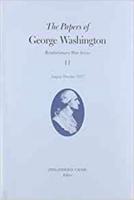 The Papers of George Washington V.11; Revolutionary War Series;August-October 1777