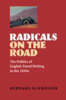Radicals on the Road: The Politics of English Travel Writing in the 1930s
