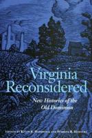 Virginia Reconsidered: New Histories of the Old Dominion