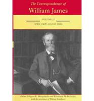 The Correspondence of William James V. 12; April 1908-August 1910