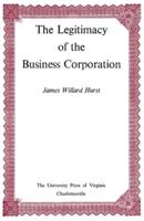 The Legitimacy of the Business Corporation in the Law of the United States, 1780-1970