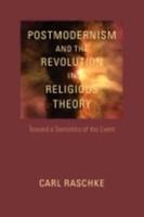 Postmodernism and the Revolution in Religious Theory