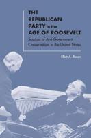 The Republican Party in the Age of Roosevelt