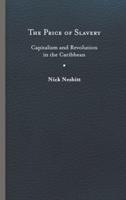 Price of Slavery: Capitalism and Revolution in the Caribbean