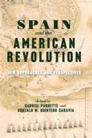 Spain and the American Revolution: New Approaches and Perspectives