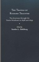 Travels of Richard Traunter: Two Journeys Through the Native Southeast in 1698 and 1699