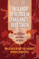 In Search of Justice in Thailand's Deep South: Malay Muslim and Thai Buddhist Women's Narratives
