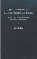 The Literatures of Spanish America and Brazil