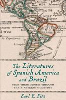 The Literatures of Spanish America and Brazil