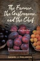 The Farmer, the Gastronome, and the Chef