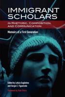 Immigrant Scholars in Rhetoric, Composition, and Communication