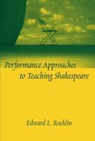 Performance Approaches to Teaching Shakespeare