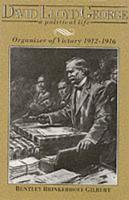 David Lloyd George: A Political Life - Organizer of Victory, 1912-1916