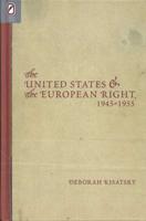 The United States and the European Right, 1945-1955