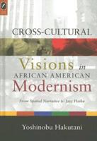 Cross-Cultural Visions in African American Modernism