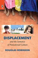 Displacement and the Somatics of Postcolonial Culture