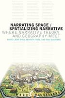 Narrating Space/spatializing Narrative