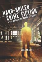 Hard-Boiled Crime Fiction & The Decline of Moral Authority