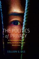 The Politics of Privacy in Contemporary Native, Latinx, and Asian American Metafictions