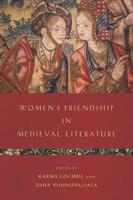 Women's Friendship in Medieval Literature