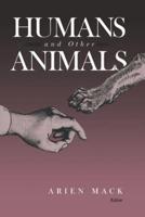 HUMANS AND OTHER ANIMALS