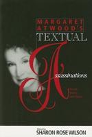 MARGARET ATWOOD S TEXTUAL ASSASSINATIONS