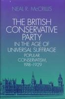 The British Conservative Party in the Age of Universal Suffrage