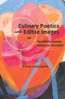 Culinary Poetics and Edible Images in Twentieth-Century American Literature