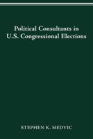 POLITICAL CONSULTANTS IN US CONGRESS ELECTIONS