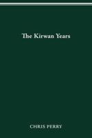 THE KIRWAN YEARS