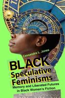 Black Speculative Feminisms